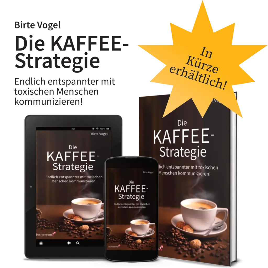 Ankündigung, dass das Buch „Die KAFFEE-Strategie. Endlich entspannter mit toxischen Menschen kommunizieren“ von Birte Vogel in Kürze erhältlich sein wird.